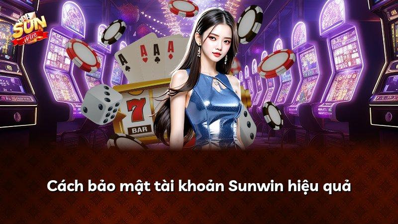 Cách bảo mật tài khoản Sunwin hiệu quả