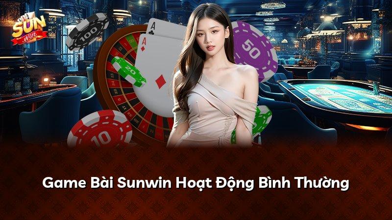 Game Bài Sunwin Hoạt Động Bình Thường