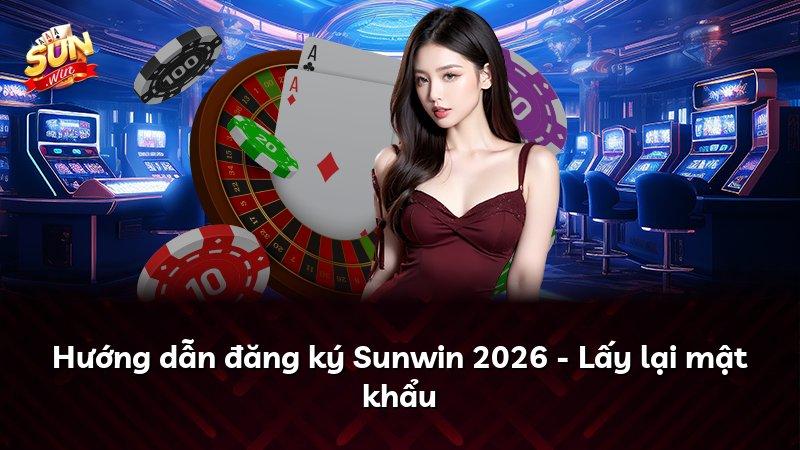 Hướng dẫn đăng ký Sunwin 2026 - Lấy lại mật khẩu