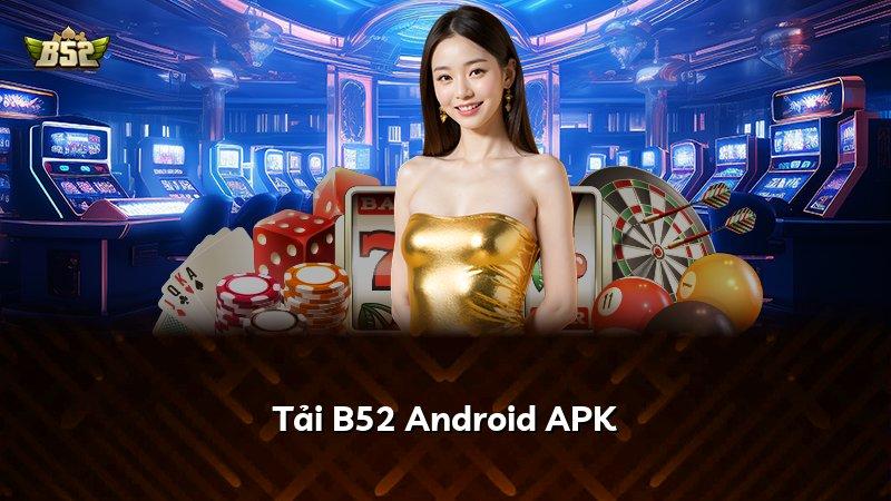 Tải B52 Android APK