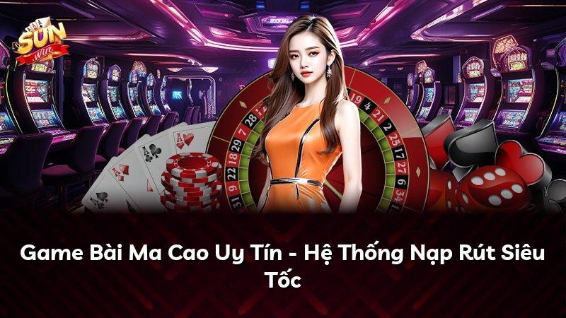 Game Bài Ma Cao Uy Tín - Hệ Thống Nạp Rút Siêu Tốc