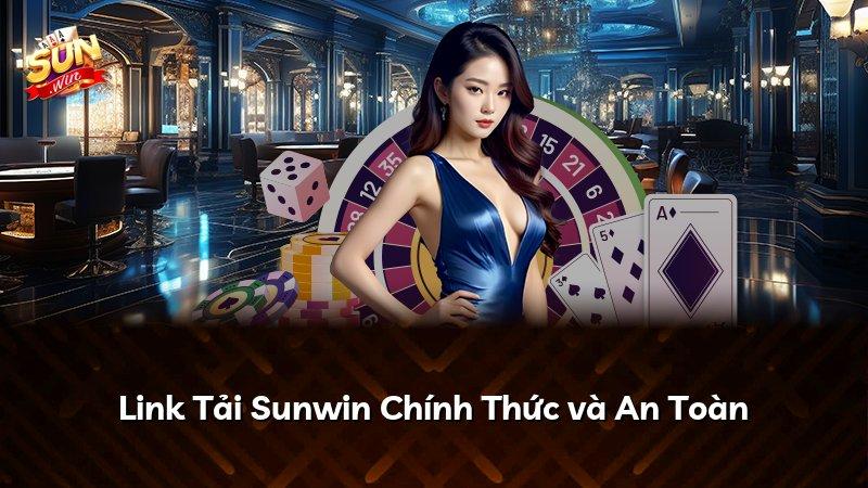 Link Tải Sunwin Chính Thức và An Toàn