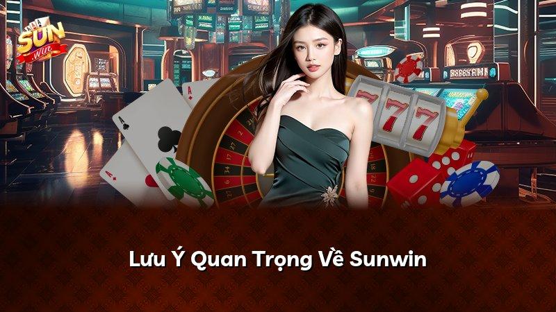 Lưu Ý Quan Trọng Về Sunwin