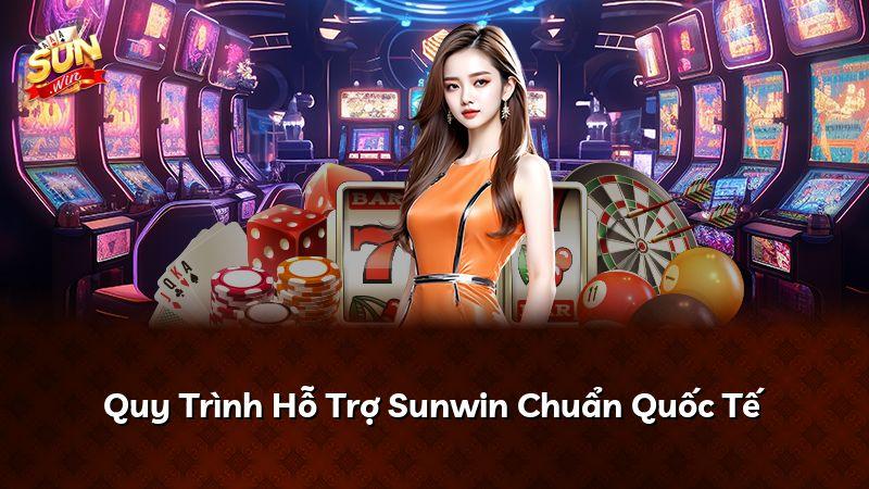 Quy Trình Hỗ Trợ Sunwin Chuẩn Quốc Tế