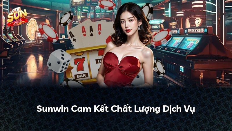 Sunwin Cam Kết Chất Lượng Dịch Vụ