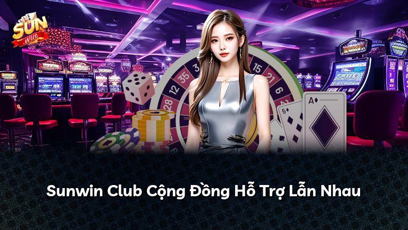 Sunwin Club Cộng Đồng Hỗ Trợ Lẫn Nhau