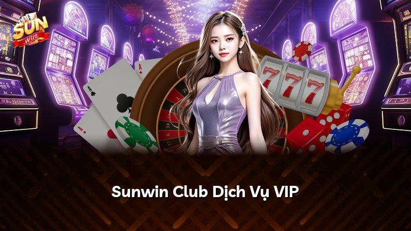 Sunwin Club Dịch Vụ VIP