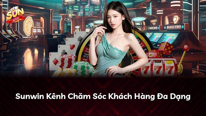 Sunwin Kênh Chăm Sóc Khách Hàng Đa Dạng