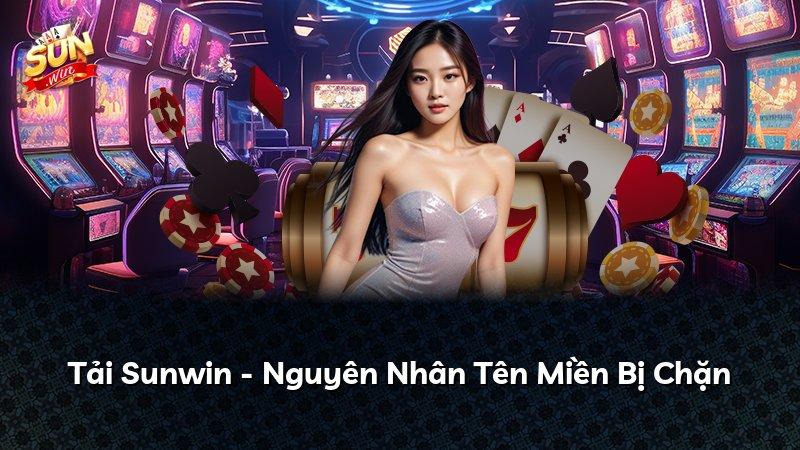 Tải Sunwin - Nguyên Nhân Tên Miền Bị Chặn