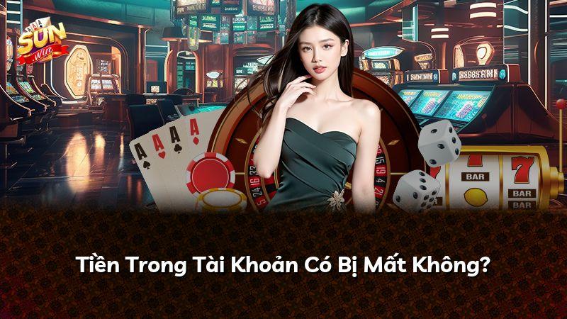 Tiền Trong Tài Khoản Có Bị Mất Không?